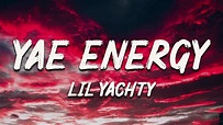 Lil Yachty - Yae Energy (Lyrics) - YouTube