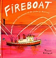 Fireboat: The Heroic Adventures of the John J. Harvey by Maira Kalman ...