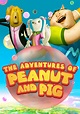 The Adventures of Peanut and Pig | Movie fanart | fanart.tv