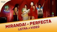 Miranda! - Perfecta (Letra con Video Oficial) - YouTube
