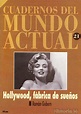 Cuadernos del Mundo Actual - 021 Hollywood, Fábrica de Sueños by ...