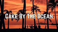 DNCE - Cake By The Ocean (Lyrics) - YouTube