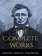 The Complete Works of Henry David Thoreau by Henry David Thoreau ...
