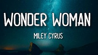 Miley Cyrus - Wonder Woman (Lyrics) - YouTube