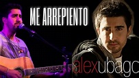Alex Ubago - Me Arrepiento (En Vivo) - YouTube