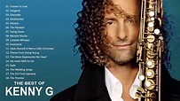 Kenny G Greatest Hits Full Album 2021 The Best Songs Of Kenny G Best ...