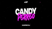 CANDY PERREO 2K22 (Full Perreo) Kazper DJ - YouTube