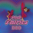 Pink Fairies - Duo Lyrics and Tracklist | Genius