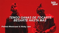 Polimá Westcoast, Nicky Jam - GANAS (Letra) - YouTube