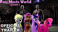 Pony Meets World: Season 3 | Official Trailer | MLP in real life - YouTube
