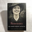 Rosemary Hidden Kennedy Daughter History Memoir America President ...