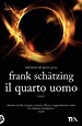 Il quarto uomo - Frank Schätzing - Libro TEA 2016, «I Grandi» TEA ...