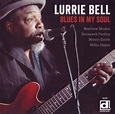 Lurrie Bell - Blues In My Soul (2013, CD) | Discogs