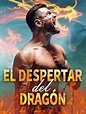 Leer El despertar del Dragón Novela en línea - Mejores Novelas Acción ...