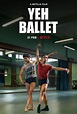 Yeh Ballet - Film 2020 - AlloCiné