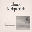 ‎Chuck Kirkpatrick - EP - Chuck Kirkpatrickのアルバム - Apple Music