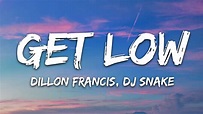 Dillon Francis, DJ Snake - Get Low (Lyrics) - YouTube