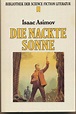 Die nackte Sonne by Isaac Asimov