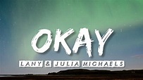 Okay - LANY & Julia Michaels lyrics - YouTube