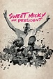 Sweet Micky for President | Where to watch streaming and online ...