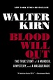Blood Will Out: The True Story of a Murder, a Mystery, and a Masquerade ...