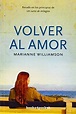 Comprar Volver al Amor De Marianne Williamson - Buscalibre