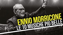 Ennio Morricone: le 10 colonne sonore più belle di sempre - YouTube