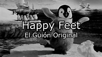 El Guión Original De Happy Feet (Lectura Completa En Español) - YouTube