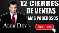 ALEX DEY LOS (12) CIERRES DE VENTAS 💰💸 MAS PODEROSOS - YouTube