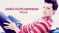 Josh Hutcherson || Whistle - YouTube