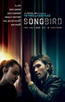 Songbird - Cineplex Cinemas Australia