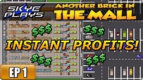 Another Brick In The Mall (ABITM) Part 1 INSTANT PROFITS! Gameplay/Let ...