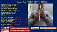 Canto CANTARÉ DE TU AMOR Notas para Flauta - YouTube