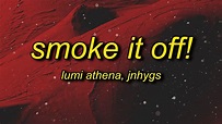 Lumi Athena - SMOKE IT OFF! (Lyrics) feat. jnhygs - YouTube