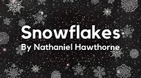 Snowflakes by Nathaniel Hawthorne: English Audiobook, Text on Screen ...