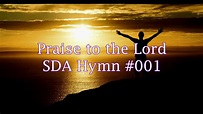 Praise to the Lord SDA Hymn #001 - YouTube