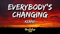 Keane - Everybody's Changing (Lyrics) - YouTube