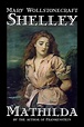 Mathilda by Mary Wollstonecraft Shelley, Fiction, Classics (Hardcover ...