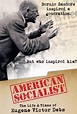 American Socialist: The Life and Times of Eugene Victor Debs (2018 ...
