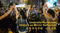 Umbrella Revolution: History as Mirror Reflection (2015)
