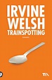 Trainspotting - Irvine Welsh - Libro - TEA - Teadue | IBS
