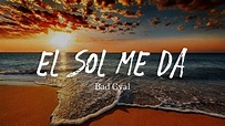Bad Gyal - EL SOL ME DA, Letra - YouTube