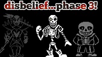 Disbelief Papyrus Fight,Part2,Phase 3 Finally - YouTube