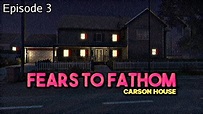 Fears To Fathom Episode 3 (Carson House) - Indie Horror Game (No ...