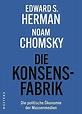 Die Konsensfabrik: Die politische Ökonomie der Massenmedien - Herman ...