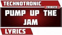 Pump Up The Jam - Technotronic tribute - Lyrics - YouTube