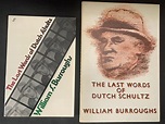 William Burroughs, The Last Words Of Dutch Schultz : Pleasures of Past ...