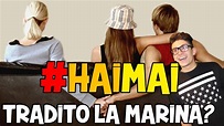 #HAIMAI .. TRADITO LA MARINA ?!?! - YouTube