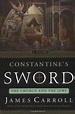 Constantine's Sword by James Carroll