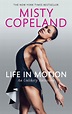 Life in Motion: An Unlikely Ballerina by Misty Copeland - Books ...